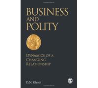 Business And Polity: Dynamics Of A Changing Relationship
