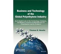 Business and Technology of the Global Polyethylene Industry by Thomas E. Nowlin Thomas E. Nowlin (Auteur)
