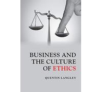 Business And The Culture Of Ethics