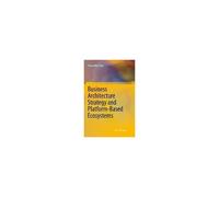 Business Architecture Strategy And Platform-Based Ecosystems