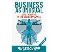 Business As UnUsual: How to Thrive in the New Renaissance