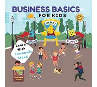 Business Basics for Kids: Learn with Lemonade Stand : Supply and Demand