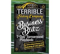 Business Blitz: 7-Day Turnaround Playbook: A No-Fluff Game Plan to Regain Momentum, Fix What’s Broken, and Win the Week