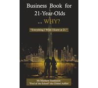 Business Book for 21 Year Old’s. WHY?: How to Start a Business, Build Side Hustles, Learn Investing, and Develop the Mindset for Financial Freedom in Your 20s