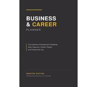 Business & Career: The Ultimate Productivity and Goal Setting Planner for Professionals, Strategic Daily Organizer and Time Management Journal for ... Task Manager, and Career Goal Tracker