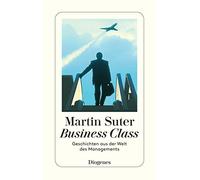 Business Class: Geschichten aus der Welt des Managements – Diogenes Verlag