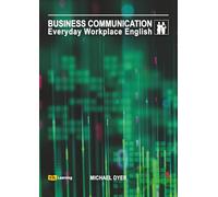 Business Communication - Everyday Workplace English: Book 1