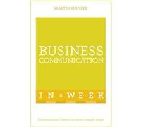 Business Communication In A W ommunicate Better In Seven Simple Steps (Teach Yourself) (Paperback) Martin Manser, (Auteur)