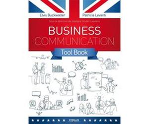 Business Communication Tool Box Elvis Buckwalter (Auteur), Patricia Levanti (Auteur), Joselyne Studer-Laurens (Auteur)