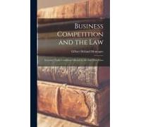 Business Competition And The Law: Everyday Trade Conditions Affected By The Anti-Trust Laws