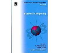 Business Computing, Handbooks in Information Systems Alok Gupta, Gediminas Adomavicius (Auteur)