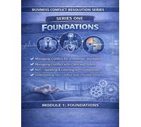 Business Conflict Resolution Series: Foundations