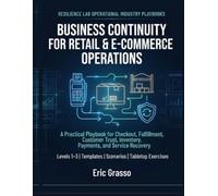 Business Continuity for Retail & E-commerce Operations: A Practical Playbook for Checkout, Fulfillment, Customer Trust, Inventory, Payments, and Service Recovery