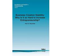 Business Creation Stability: Why Is It So Hard To Increase Entrepreneurship?