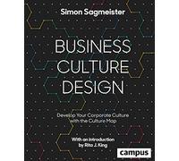 Business Culture Design: Develop Your Corporate Culture with the Culture Map