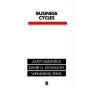 Business Cycles Andy Mullineux, David G. Dickinson, Wensheng Peng (Auteur)