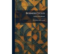 Business Cycles: The Problem and Its Setting