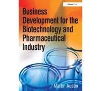Business Development For The Biotechnology And Pharmaceutical Industry
