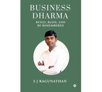 Business Dharma: Build, Bless, and be Remembered