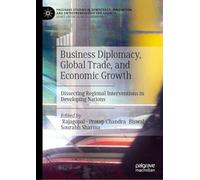 Business Diplomacy, Global Trade, and Economic Growth: Dissecting Regional Interventions in Developing Nations
