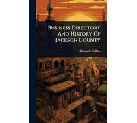 Business Directory And History Of Jackson County