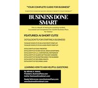 Business Done Smart: This is a Result of Having Successfully Guided, Counseled and Completed Over 15,000 Business Plans for Clients!