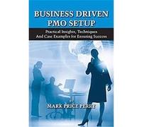 Business Driven PMO Setup Mark Price Perry (Auteur)