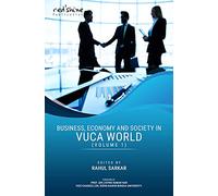 BUSINESS, ECONOMY AND SOCIETY IN VUCA WORLD (VOLUME 1)