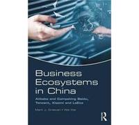 Business Ecosystems In China Mark J Zhejiang University Greeven, Wei China , People,s Republic Of China Wei Gsl (Auteur)