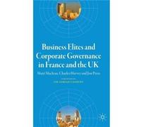Business Elites and Corporate Governance in France and the UK (French Politics, Society and Culture) Press, Jon (Auteur)