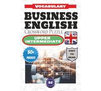 Business English crossword puzzle: Large-print crossword puzzles for learning Business English vocabulary, with English clues. | 6x9 inches, 120 pages ... | Language level: Upper Intermediate (