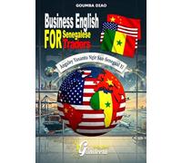 Business English For Senegalese Traders Àngaley Yaxantu Ngir Saa-Senegaal Yi: English-Wolof