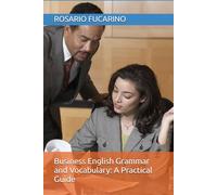 Business English Grammar and Vocabulary: A Practical Guide