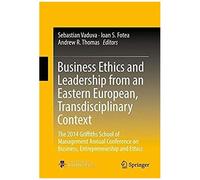 Business Ethics And Leadership From An Eastern European, Transdisciplinary Context