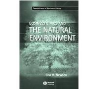 Business Ethics And The Natural Environment, Foundations of Business Ethics Lisa H. Newton (Auteur)