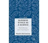 Business Ethics As A Science