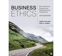Business Ethics: Best Practices for Designing and Managing Ethical Organizations