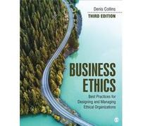 Business Ethics Best Practices for Designing and Managing Ethical Organizations by Denis Collins & Patricia Kanashiro Denis Collins Patricia Kanashiro (Auteur)