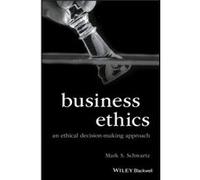 Business Ethics by Mark S. Schwartz Mark S. Schwartz (Auteur)