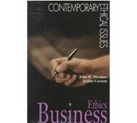 Business Ethics, Contemporary Ethical Issues John William Dienhart, Jordan Curnutt (Auteur)