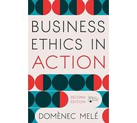Business Ethics In Action