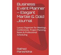 Business Event Planner - Elegant Marble & Gold Journal: Luxury Organizer for Meetings, Conferences, Project Planning, Notes & Professional Scheduling