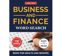 Business & Finance Word Search Puzzle Book Large Print for Adults and Seniors: 100 Easy-to-Read Puzzles About Money, Investing, Marketing, and ... Print Brain Games with Solutions Included