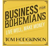 Business for Bohemians: Live Well, Make Money