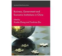 Business, Government And Economic Institutions In China