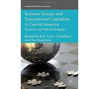 Business Groups And Transnational Capitalism In Central America