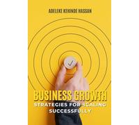Business Growth: Strategies for Scaling Successfully