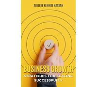 Business Growth: Strategies for Scaling Successfully