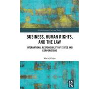 Business, Human Rights, and the Law International Responsibility of States and Corporations - Maciej Gajos - Routledge - ebook (ePub) - Livre