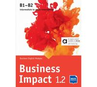 Business Impact 1.2 B1-B2 - Hybrid Edition allango: Business English Modules 1.2.A, 1.2.B, 1.2.C including allango licence key (24 months)